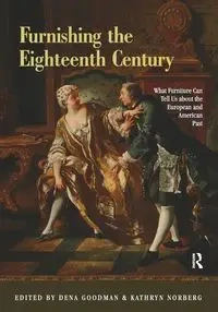 Furnishing the Eighteenth Century - Goodman Dena