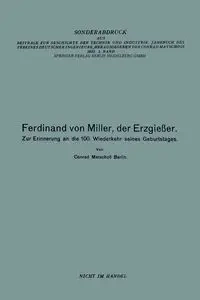 Ferdinand Von Miller, Der Erzgiesser - Conrad Matschoss