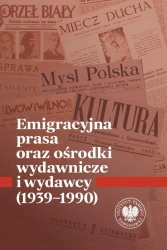 Emigracyjna prasa oraz ośrodki wydawnicze i... - Krzysztof Kaczmarski, Łukasz Chrobak