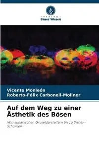Auf dem Weg zu einer Ästhetik des Bösen - Vicente Monleón