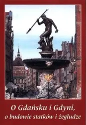 O Gdańsku i Gdyni, o budowie statków i żegludze - Stanisław Szymański Kostka