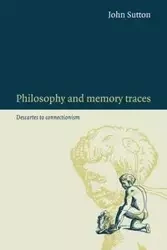 Philosophy and Memory Traces - John Sutton