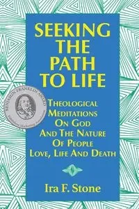 Seeking the Path to Life - Ira Stone
