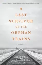 A Last Survivor of the Orphan Trains - Golden Victoria