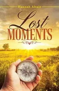 Lost Moments - Hannah Altair