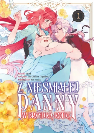 Z nieśmiałej panny w brzydką kotkę. Tom 1 - Ootori