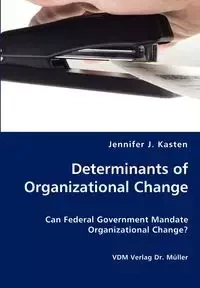 Determinants of Organizational Change - Jennifer Kasten