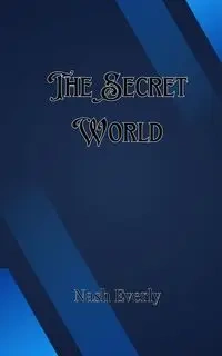The Secret World - Everly Nash
