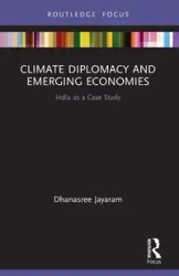 Climate Diplomacy and Emerging Economies - Jayaram Dhanasree