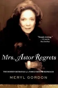 Mrs. Astor Regrets - Gordon Meryl