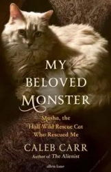 My Beloved Monster - Caleb Carr