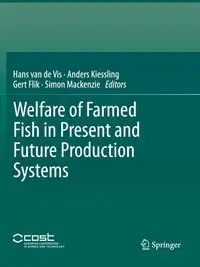 Welfare of Farmed Fish in Present and Future Production Systems - van de Vis Hans