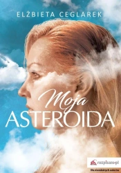 Moja asteroida - Elżbieta Ceglarek