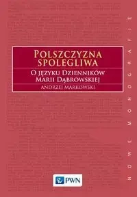 Polszczyzna spolegliwa - Andrzej Markowski