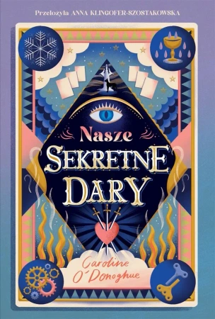 The Gifts T.1 Nasze Sekretne Dary - Caroline O'Donoghue