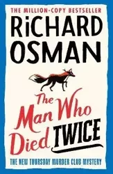 The Man Who Died Twice - Richard Osman