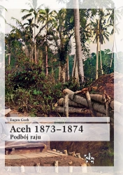 Aceh 1873-1874. Podbój raju - Eugen Gorb