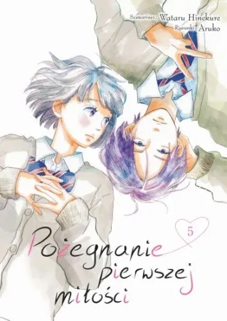 Pożegnanie pierwszej miłości. Tom 5 - Wataru Hinekure