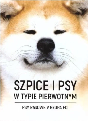 Szpice i psy w typie pierwotnym - praca zbiorowa