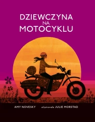 Dziewczyna na motocyklu - Amy Novesky