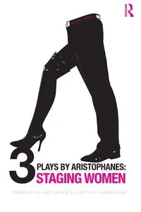 Three Plays by Aristophanes - Jeffrey Henderson
