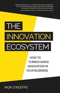The Innovation Ecosystem - O'Keeffe Mok