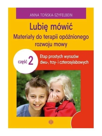 Lubię mówić cz. 2. Materiały do terapii... - Anna Tońska-Szyfelbein