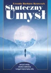 Skuteczny umysł - Urszula Barbara Krawczyk