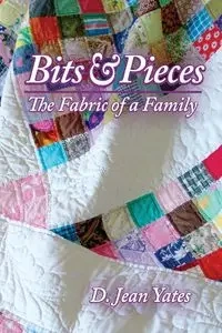 Bits & Pieces - Yates D. Jean