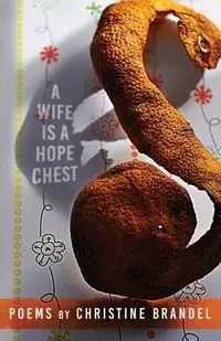 A Wife Is a Hope Chest - Christine Brandel