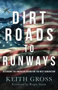 Dirt Roads to Runways - Keith Gross