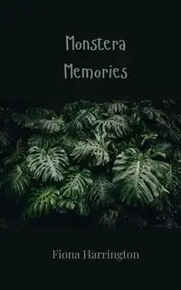 Monstera Memories - Fiona Harrington