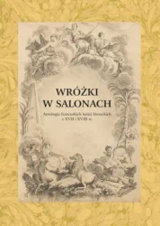 Wróżki w salonach. Antologia francuskich baśni literackich z XVII i XVIII wieku - Ryszard Waksmund