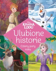 Ulubione historie. Cztery pory roku. Disney Kraina Lodu - praca zbiorowa