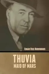 Thuvia, Maid of Mars - Edgar Burroughs Rice