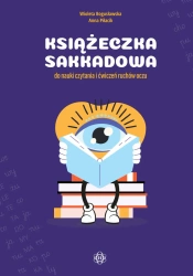 Książeczka sakkadowa do nauki czytania i ćwiczeń ruchów oczu - Bogusławska Wioleta, Anna Piłacik