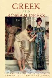 Greek and Roman Dress from A to Z - Liza Cleland