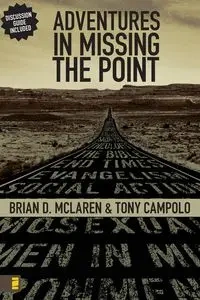 Adventures in Missing the Point - Brian D. McLaren