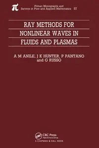 Ray Methods for Nonlinear Waves in Fluids and Plasmas - Marcelo Anile