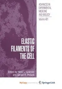 Elastic Filaments of the Cell - Granzier H.L.