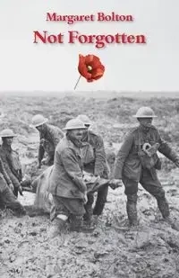 Not Forgotten - Margaret Bolton