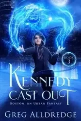 Kennedy Cast Out - Greg Alldredge