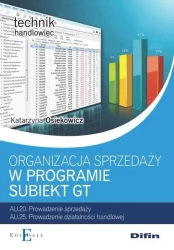Organizacja sprzedaży z wykorzystaniem Subiekt GT - Katarzyna Osiekowicz