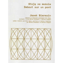 Stoję na moście/ Debout sur un pont - Jacek Bierezin