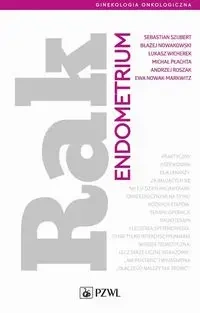 Rak endometrium - Sebastian Szubert, Błażej Nowakowski, Łukasz Wich