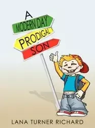 A Modern Day Prodigal Son - Richard Lana Turner