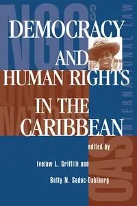 Democracy And Human Rights In The Caribbean - Griffith Ivelaw L