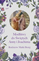 Modlitwy do świętych anny i joachima rodziców matki bożej - Opracowanie zbiorowe