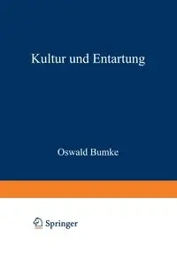 Kultur und Entartung - Bumke Oswald