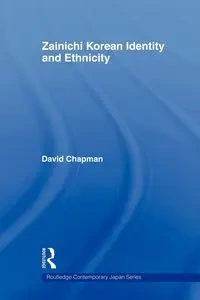 Zainichi Korean Identity and Ethnicity - David Chapman